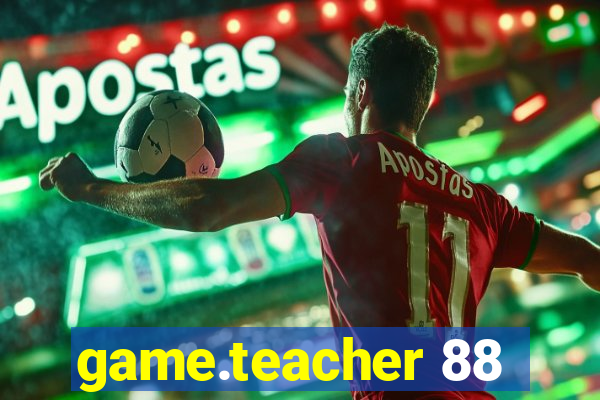 game.teacher 88